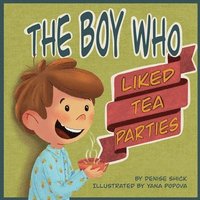 bokomslag The Boy Who Liked Tea Parties