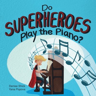 Do Superheroes Play the Piano? 1