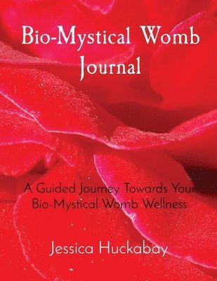 Bio-Mystical Womb Journal 1