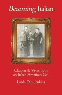 bokomslag Becoming Italian: Chapter & Verse from an Italian American girl