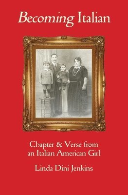 bokomslag Becoming Italian: Chapter & Verse from an Italian American girl