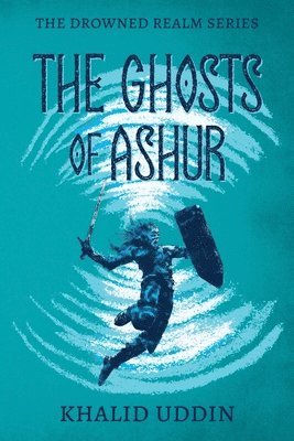Khalid Uddin - Ghosts of Ashur, Häftad