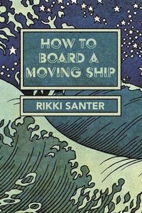 bokomslag How to Board a Moving Ship