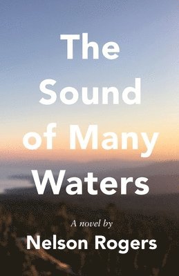 Nelson L Rogers, Nelson L. Rogers, L Rogers, Nelson, Jamie E Lattin, John M Kalil, Jamie E. Lattin, E Lattin, Jamie - Sound of Many Waters, Häftad