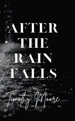 After the Rain Falls