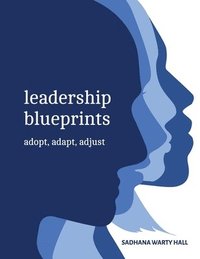 bokomslag Leadership Blueprints adopt, adapt, adjust