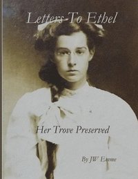 bokomslag Letters to Ethel: Her Trove Preserved