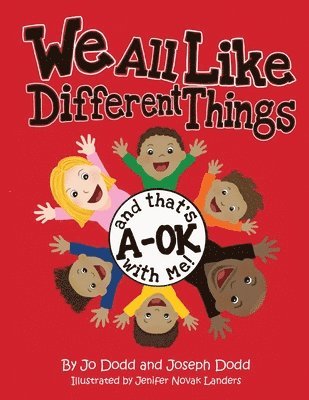 Jo Dodd, Joseph Dodd - We All Like Different Things and That's A-OK With Me!, Häftad