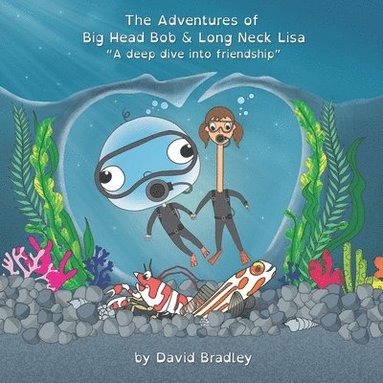 David Bradley - Adventures of Big Head Bob and Long Neck Lisa, Häftad