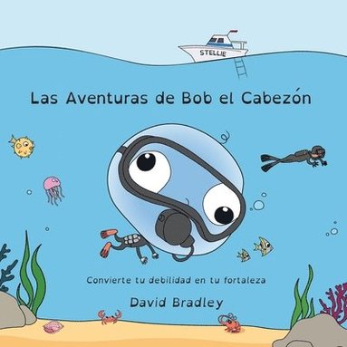 bokomslag Las Aventuras de Bob el Cabezn - Convierte tu debilidad en tu fortaleza