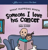 bokomslag What Happens When Someone I Love Has Cancer?