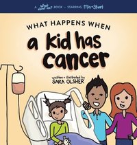 bokomslag What Happens When a Kid Has Cancer