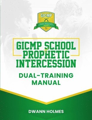 Dwann Holmes, Anjeanette Alexander - GICMP School of Prophetic Intercession Dual-Training Manual, Häftad. Tillgänglighet: Lägg i varukorg