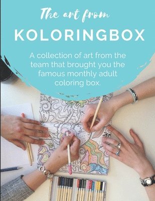 The art from Koloringbox: A collection of art from the team that brought you the famous monthly adult coloring box. 1