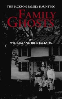 bokomslag Family Ghosts: The Jackson Family Haunting