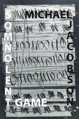 Michael Jacobson - Somnolent Game, Häftad