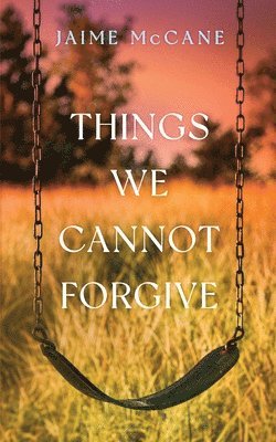 bokomslag Things We Cannot Forgive