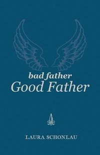bokomslag Bad Father Good Father