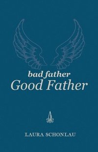 bokomslag Bad Father Good Father