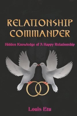 bokomslag Relationship Commander: Hidden Knowledge of A Happy Relationship