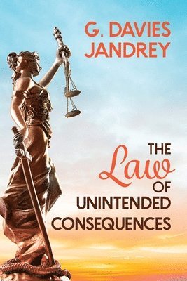 The Law of Unintended Consequences 1