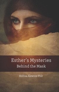 bokomslag Esther's Mysteries Behind the Mask