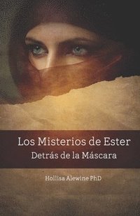 bokomslag Los Misterios de Ester: Detrás de la Máscara