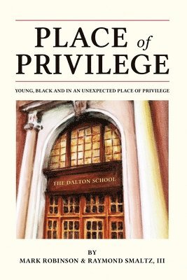 Mark S Robinson, Raymond B Smaltz, Mark S. Robinson, Raymond B. Smaltz, S. Robinson, Mark, B. Smaltz, Raymond - Place of Privilege, Häftad