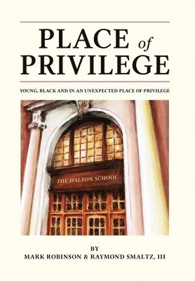 Mark S Robinson, Raymond B Smaltz - Place of Privilege, Inbunden