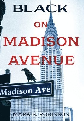 Mark S Robinson - Black On Madison Avenue, Inbunden