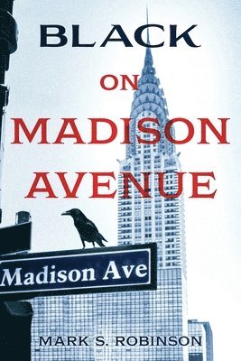 Mark S Robinson - Black On Madison Avenue, Häftad