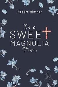 bokomslag In a Sweet Magnolia Time