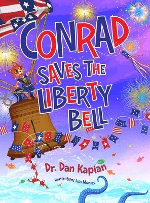 Daniel B. Kaplan - Conrad Saves The Liberty Bell, Inbunden