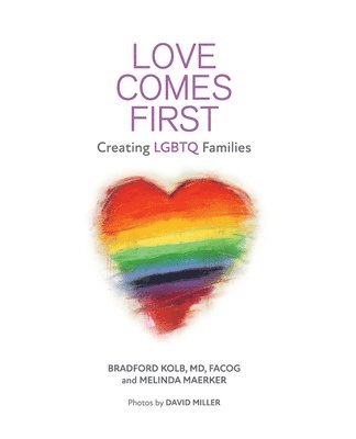 Bradford Kolb, Melinda Maerker - Love Comes First, Häftad