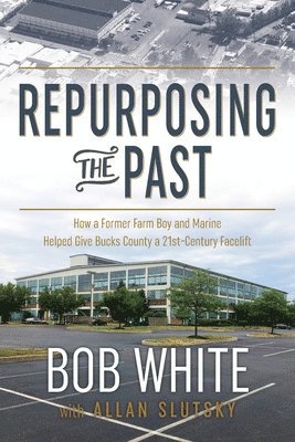 Bob White - Repurposing the Past, Häftad