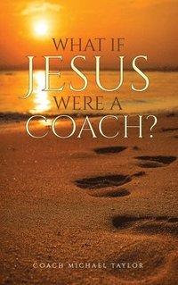 bokomslag What If Jesus Were A Coach?
