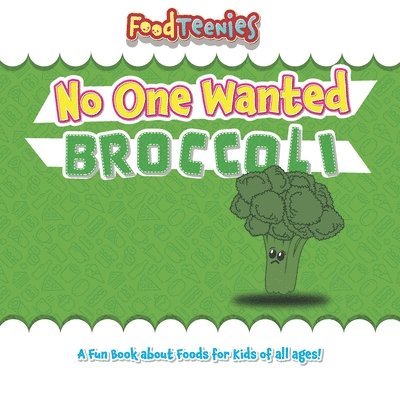 FoodTeenies No One Wanted Broccoli 1