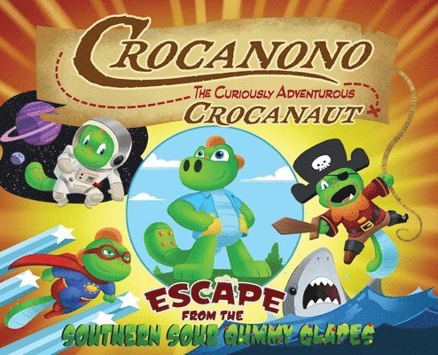 Crocanono the Curiously Adventurous Crocanaut 1