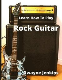 bokomslag Learn How To Play Rock Guitar
