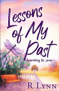 bokomslag Lessons of My Past: learning to soar