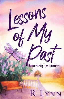 bokomslag Lessons of My Past: learning to soar