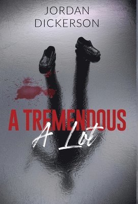 Jordan Dickerson - Tremendous A Lot, Inbunden