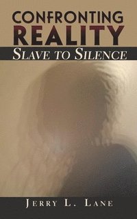 bokomslag Confronting Reality-Slave to Silence