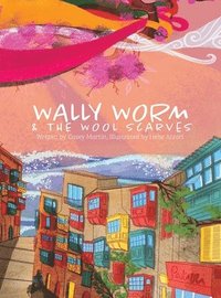 bokomslag Wally Worm and the Wool Scarves