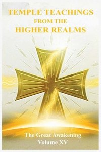 bokomslag The Great Awakening Volume XV: Temple Teachings from the Higher Realms