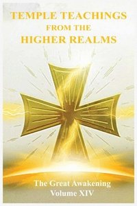 bokomslag The Great Awakening Volume XIV: Temple Teachings from the Higher Realms