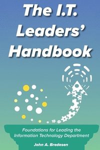 bokomslag The I.T. Leaders' Handbook