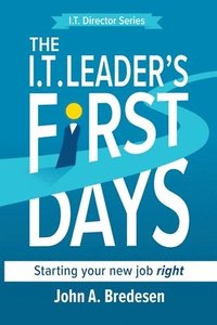 bokomslag The I.T. Leaders' First Days