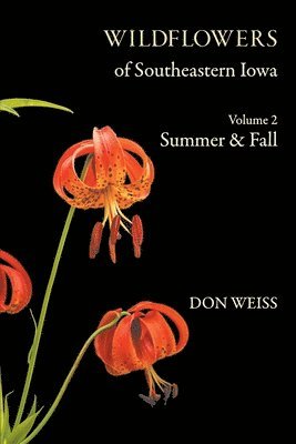 bokomslag Wildflowers of Southeastern Iowa: Volume 2, Summer & Fall