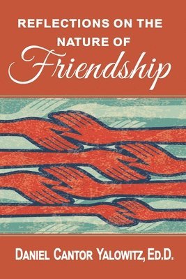 Reflections on the Nature of Friendship 1